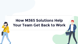 How M365 Can Get Your Team Back to Work